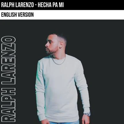 Hecha Pa Mi (English Version) 專輯 Ralph Larenzo