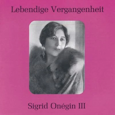 Lebendige Vergangenheit - Sigrid Onegin (Vol.3) 專輯 Sigrid Onégin/Bruno Seidler-Winkler