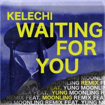 Waiting For You (Remix) 专辑 Kelechi