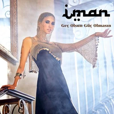 Geç Olsun Güç Olmasın 專輯 Iman