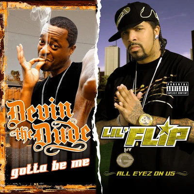 Gotta Be MeAll Eyez on Us (2 For 1: Special Edition) 專輯 Devin the Dude/Juan Gotti/Carolyn Rodriguez/SPM