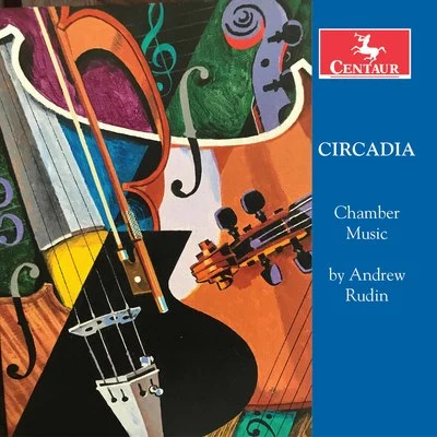 Steven BeckDave Soldier Circadia: Chamber Music by Andrew Rudin