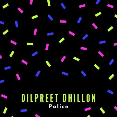 Police 專輯 Dilpreet Dhillon