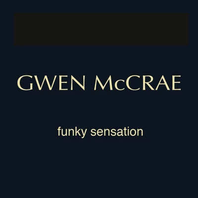 Funky Sensation (Bobby And Ernies Instrumental Sensation) 專輯 Leah McCrae/Gwen McCrae/Latimore