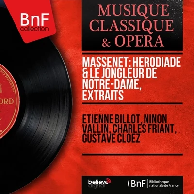 Massenet: Hérodiade & Le jongleur de Notre-Dame, extraits (Mono Version) 专辑 Eugene Bigot/Gustave Charpentier/Georges Thill/Ninon Vallin/Aimée Lecouvreur