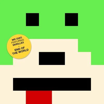 End Of The World (feat. Skrillex) 专辑 Mr. Oizo