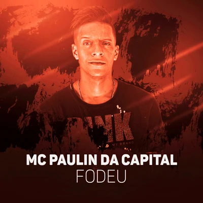 MC Paulin da Capital Fodeu