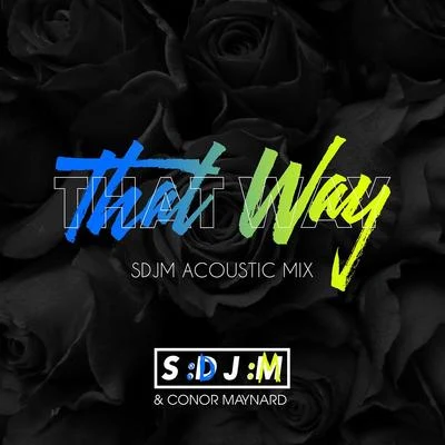 SDJMConor Maynard That Way (SDJM Acoustic Mix)