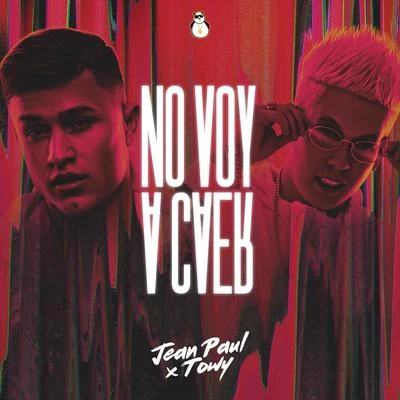 Jean Paul No Voy a Caer (feat. Towy)