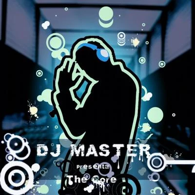 The Core 专辑 DJ Master/Scott Sparks