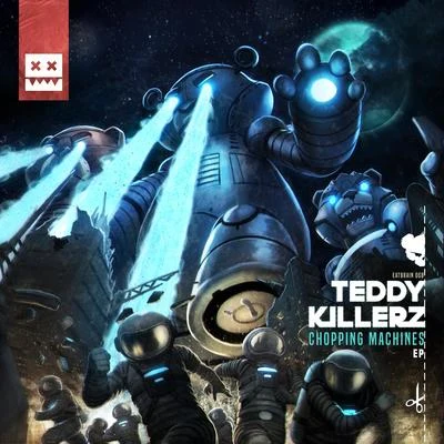 Chopping Machines EP 專輯 Teddy Killerz