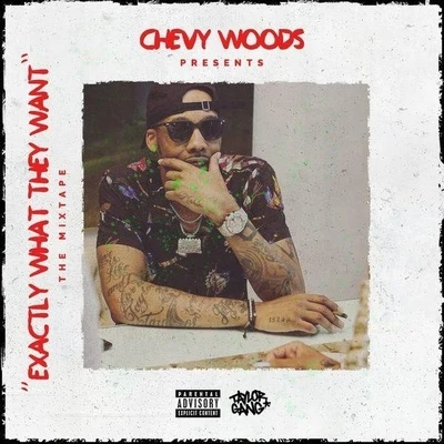 Exactly What They Want 專輯 Chevy Woods