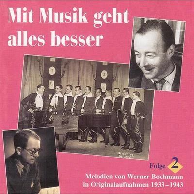 Werner BochmannWilly Schneider BOCHMANN, Werner: Mit Musik geht alles besser (Lieder und Melodien von Werner Bochmann, Vol. 2)