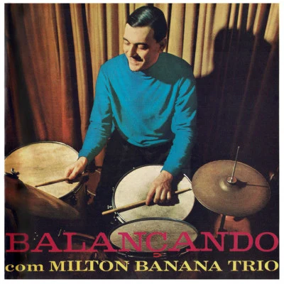 Balançando Com Milton Banana Trio 专辑 Milton Banana Trio