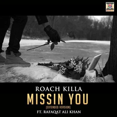 Missin You (Extended Version) 專輯 Izzat Fatima/Roach Killa/Bilal Saeed