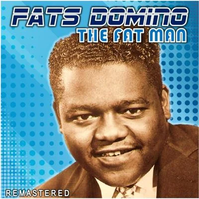 The Fat Man (Remastered) 專輯 Fats Domino/Duane Eddy/George Jones/Ray Anthony