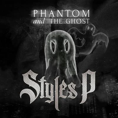 Phantom and the Ghost 專輯 Eitan Noyze/Styles P/Snyp Life