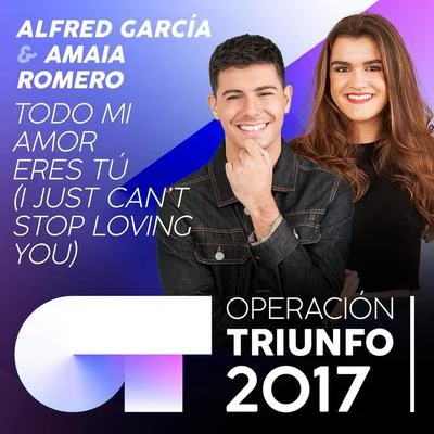 Todo Mi Amor Eres Tú (I Just Cant Stop Loving You) (Operación Triunfo 2017) 專輯 Operación Triunfo 2017/Alfred García/Cepeda/Agoney/Raoul Vázquez