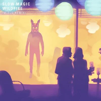 Wildfire (Mielo Remix) 專輯 Slow Magic