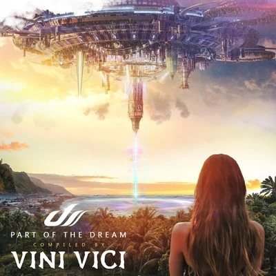 Part of the Dream (Compiled by Vini Vici) 專輯 Vini Vici