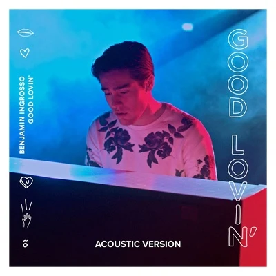 Good Lovin&#x27; (Acoustic Version) 专辑 Benjamin Ingrosso/FELIX SANDMAN