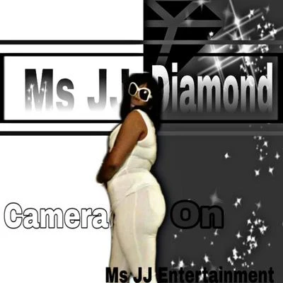 Camera On 专辑 Ms JJ Diamond/Nej Heightz