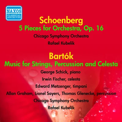 SCHOENBERG, A.: 5 Pieces for OrchestraBARTOK, B.: Music for Strings, Percussion and Celesta (Chicago Symphony Orchestra, Kubelik) (1951, 1953) 專輯 Erica Morini/David Madison/Jacob Krachmalnick/Sol Schoenbach/Rafael Kubelík