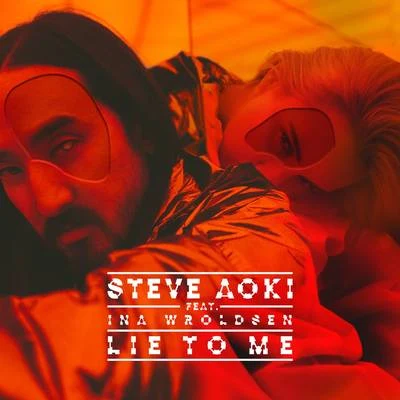 Ina WroldsenNicky RomeroSteve Aoki Lie To Me