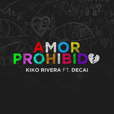 Amor Prohibido (feat. Decai) 專輯 Kiko Rivera