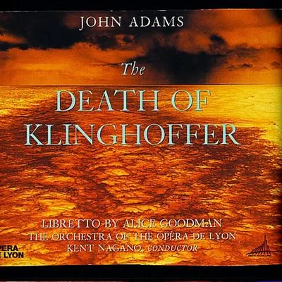 John Adams:The Death Of Klinghoffer (LP Version) 专辑 Orchestre De L'Opéra De Lyon/John Nelson/Choeurs de l'Opéra de Lyon