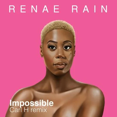 Renae RainRasmus Faber Impossible (Carl H Remix)