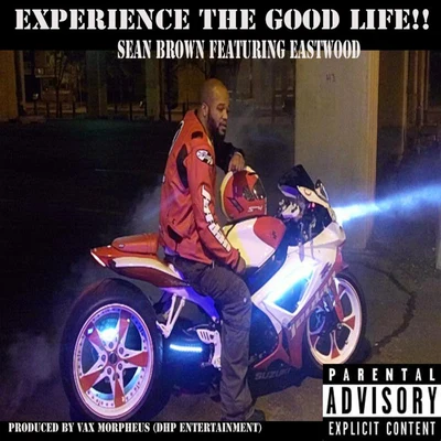 Experience the Good Life!! (feat. Eastwood) 专辑 Hazelofficial90/Sean Brown