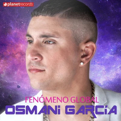 Fenómeno Global 專輯 Osmani Garcia “La Voz”