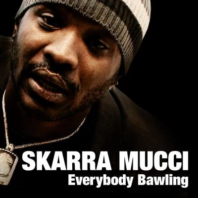 Everybody Bawling 專輯 Skarra Mucci