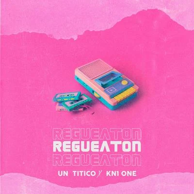 Regueaton 專輯 Un Titico/KN1one