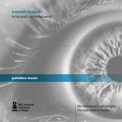 Hesketh: In ictu oculi — Orchestral Works 專輯 BBC National Orchestra of Wales/Baiba Skride/Thierry Fischer