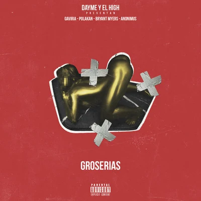 Groserias (feat. Gaviria, Polako, Bryant Myers & Anonimus) 專輯 Dayme y El High