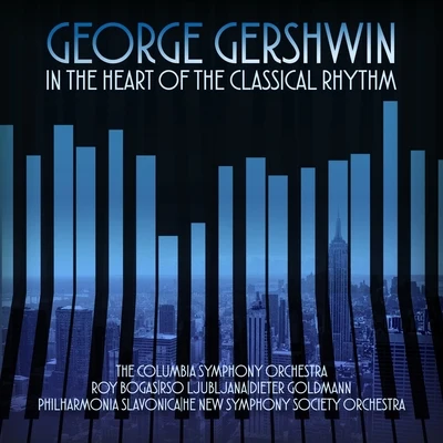 Philharmonia Slavonica George Gershwin In the Heart of the Classical Rhythm