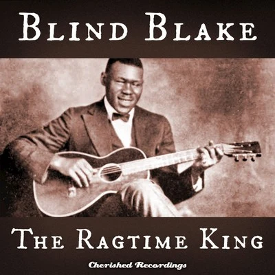 The Ragtime King 專輯 Robert Wilkins/Blind Blake/Charley Jordan/Bo Carter