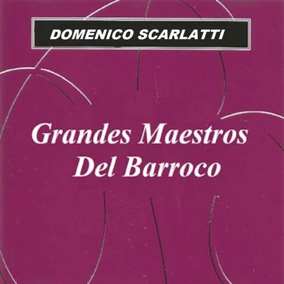 Grandes Maestros Del Barroco - Domenico Scarlatti 专辑 Dubravka Tomšič