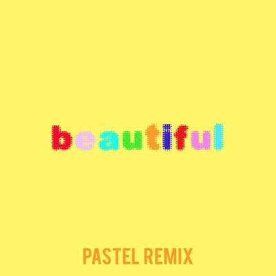 Beautiful (Bazzi vs. Pastel Remix) 专辑 Bazzi/Haywyre