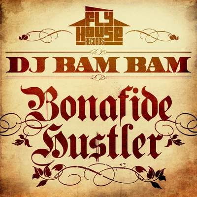 Bonafide Hustler (Album Version) - Single 專輯 DJ Bam Bam