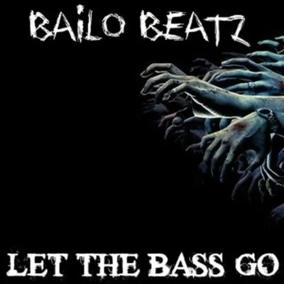 Bailo Let The Bass Go