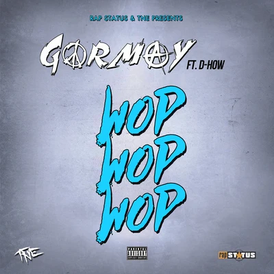 Wop Wop Wop (feat. D-How) 专辑 Hot Boy Turk/Gormay