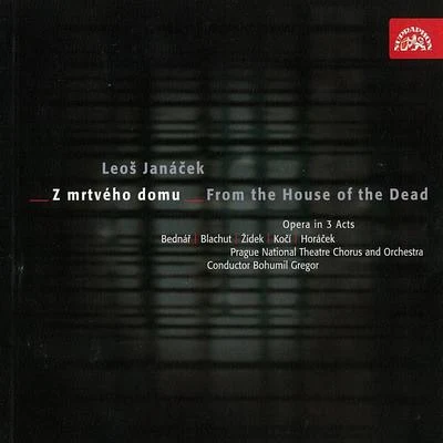 From the House of the Death. Opera in 3 Acts 專輯 Václav Bednář/Jaroslava Vymazalova/Antonin Votava/Pyotr Ilyich Tchaikovsky/Josef Hrnčíř