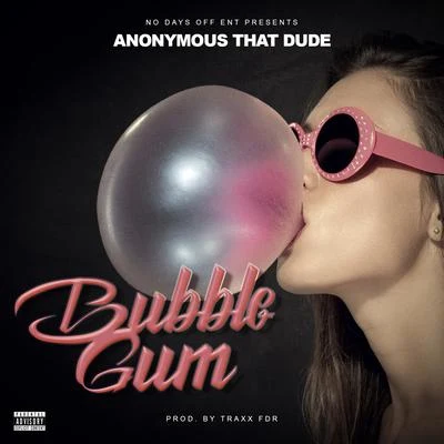 Bubble Gum 专辑 Anonymous That Dude