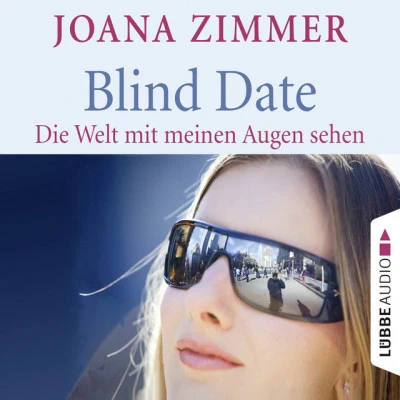 Blind Date - Die Welt mit meinen Augen sehen 專輯 Joana Zimmer/Agnes/Ashley Tisdale/Monrose/Die Lollipops