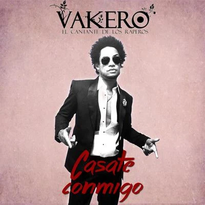 Casate Conmigo - Single 專輯 Vakero