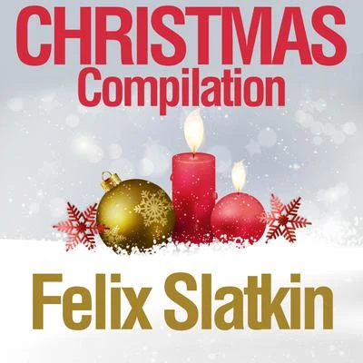 Christmas Compilation 專輯 Felix Slatkin/Jesus Maria Sanroma/Earl Wild/Leonard Pennario