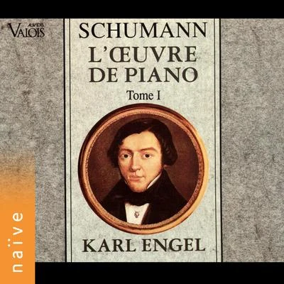 Schumann: L&#x27;œuvre pour piano, Vol. 1 专辑 Karl Engel